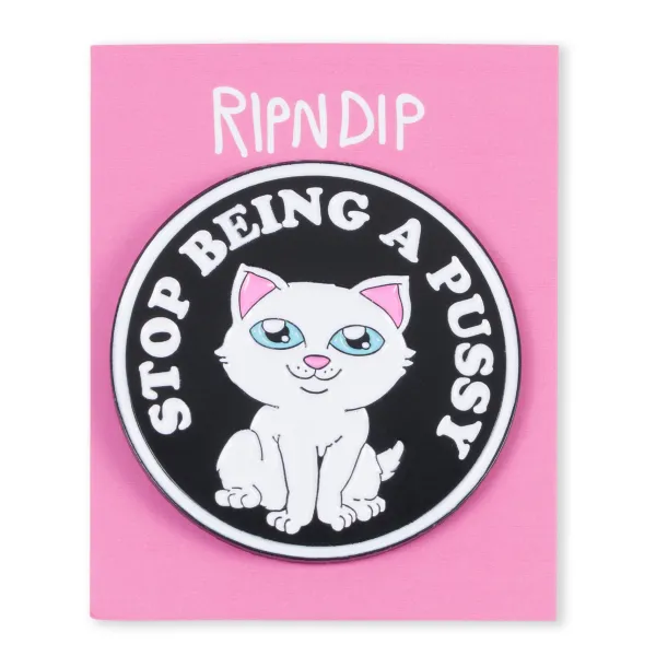Unisex Ripndip Stop Being A Pussy Pin